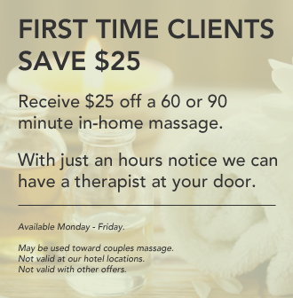First Time Client Incentive - Receive $25 off a 60-90 minute in-home massage